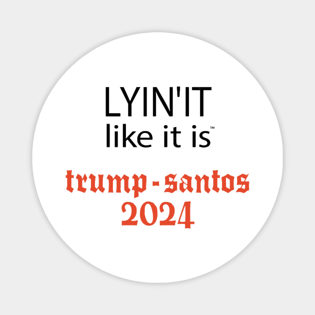 Trump - Santos 2024 Magnet by GigglesShop